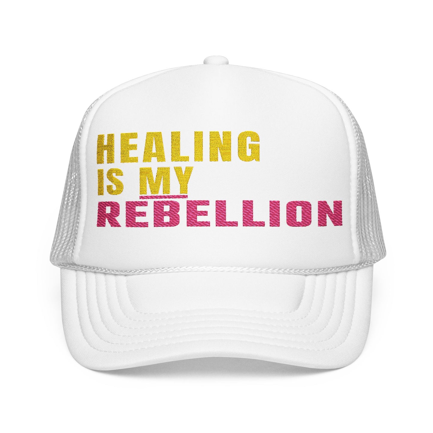 Healing Is My Rebellion Trucker Hat – Embroidered Foam Cap