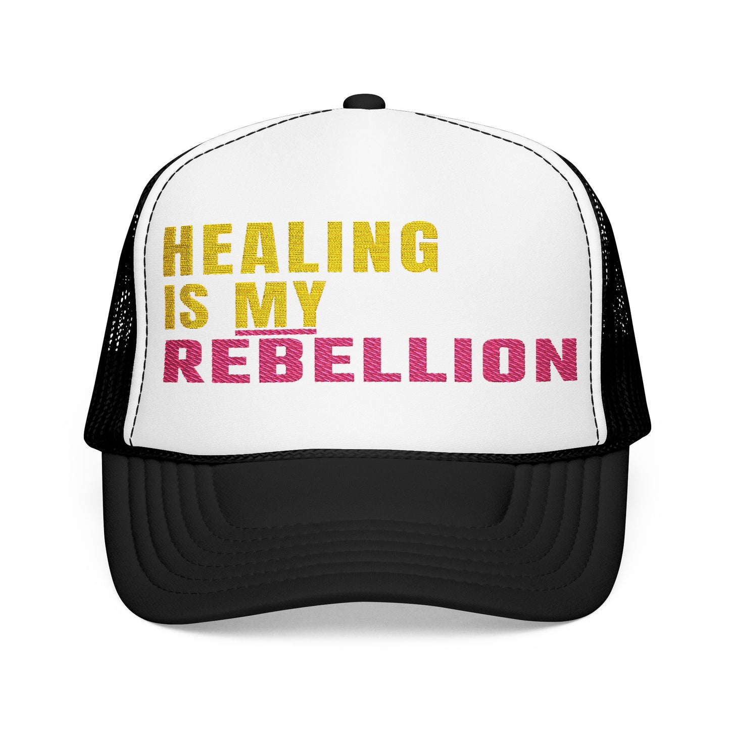 Healing Is My Rebellion Trucker Hat – Embroidered Foam Cap