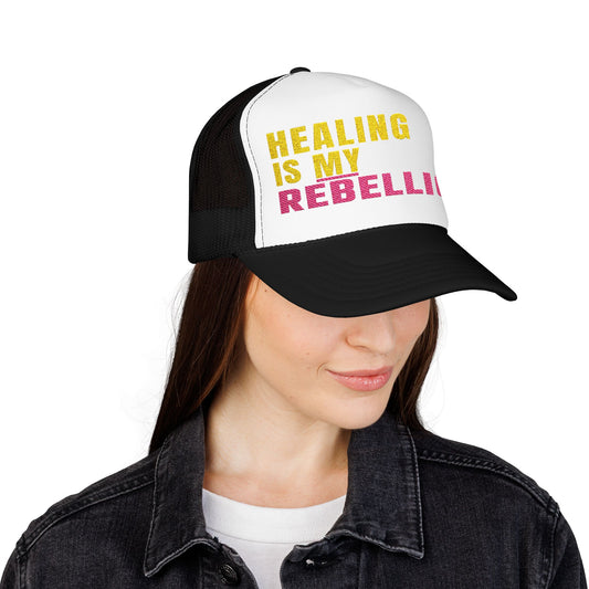 Healing Is My Rebellion Trucker Hat – Embroidered Foam Cap